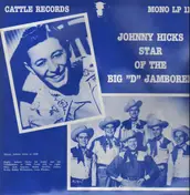 Johnny Hicks - Star Of The Big 'D' Jamboree
