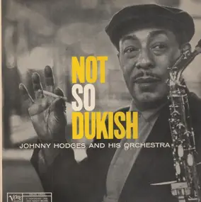 Johnny Hodges - Not So Dukish