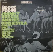 Johnny Hodges And His Orchestra Featuring Duke Ellington , Lawrence Brown & Cootie Williams - Hodge Podge