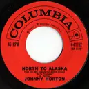 7inch Vinyl Single - Johnny Horton - North To Alaska / The Mansion You Stole