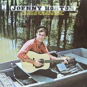 Johnny Horton - The Legendary Johnny Horton