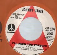 Johnny Janis - I'll Need You Forever