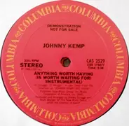 Johnny Kemp - Anything Worth Having Is Worth Waiting For