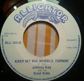 Johnny Key With The Kool Kats - Keep My Big Wheels Turnin'