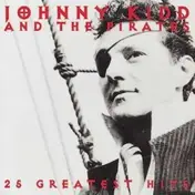Johnny Kidd and the Pirates - 25 Greatest Hits