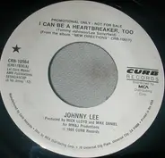 Johnny Lee - I Can Be A Heartbreaker, Too