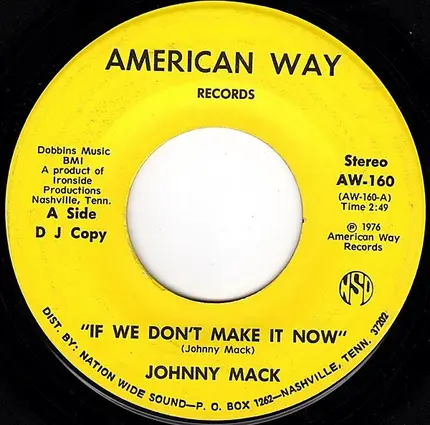 Johnny Mack - If We Don't Make It Now / Move On Down The Line
