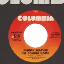 7inch Vinyl Single - Johnny Mathis - I'm Coming Home / Stop Look And Listen To Your Heart