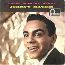 7inch Vinyl Single - Johnny Mathis - There Goes My Heart