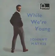 Johnny Mathis - While We're Young