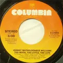 7inch Vinyl Single - Johnny Mathis & Deniece Williams - Too Much, Too Little, Too Late