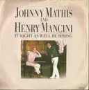 7inch Vinyl Single - Johnny Mathis & Henry Mancini - It Might As Well Be Spring