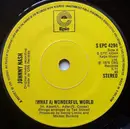 7inch Vinyl Single - Johnny Nash - (What A) Wonderful World - Solid-centre