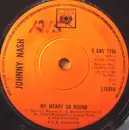 7inch Vinyl Single - Johnny Nash - My Merry Go Round