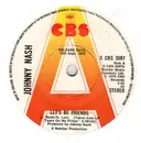 7inch Vinyl Single - Johnny Nash - Let's Be Friends