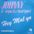 7inch Vinyl Single - Johnny & Orquesta Rodrigues - Hey Mal Yo