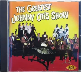 Johnny Otis - The Greatest Johnny Otis Show