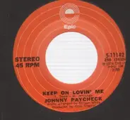 Johnny Paycheck / The Lovemakers - Keep On Lovin' Me / Ballad Of Thunder Road