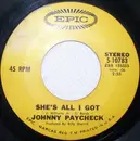7inch Vinyl Single - Johnny Paycheck - She's All I Got / You Touched My Life