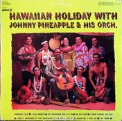 Johnny Pineapple - Hawaiian Holiday With