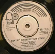Johnny Reggae - Don't Get Your Knickers In A Twist