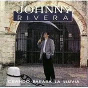 Johnny Rivera - Cuando Parara la Lluvia