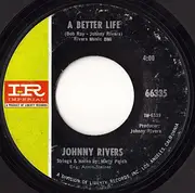 7inch Vinyl Single - Johnny Rivers - A Better Life / Right Relations