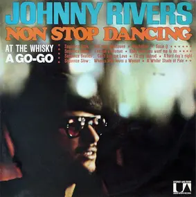 Johnny Rivers - Non Stop Dancing At The Whisky A Go-Go