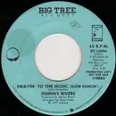 7inch Vinyl Single - Johnny Rivers - Swayin' To The Music (Slow Dancin')