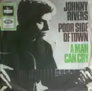 7inch Vinyl Single - Johnny Rivers - Poor Side Of Town / A Man Can Cry
