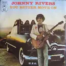 7inch Vinyl Single - Johnny Rivers - You Better Move On