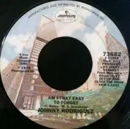 Johnny Rodriguez - Am I That Easy To Forget / Just Get Up And Close The Door