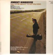 LP - Johnny Rodriguez - All I Ever Meant To Do Was Sing