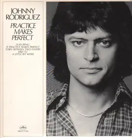 Johnny Rodriguez - Practice Makes Perfect