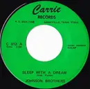 7inch Vinyl Single - Johnson Bros. - Sleep With A Dream