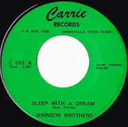 Johnson Bros. - Sleep With A Dream