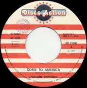 7inch Vinyl Single - Johnson Brothers - Come To America