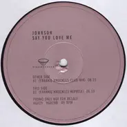 Johnson - Say You Love Me (Mixes By Frankie Knuckles)