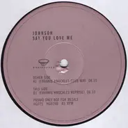 Johnson - Say You Love Me (Mixes By Frankie Knuckles)