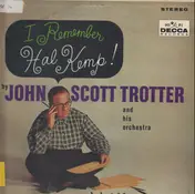 John Scott Trotter & His Orchestra - I Remeber Hal Kemp