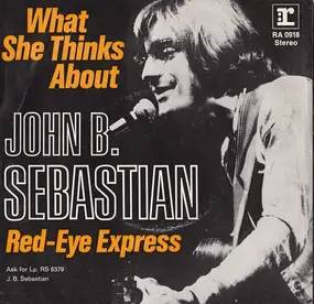 John Sebastian - What She Think's About / Red Eye Express