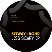 Selway Rohr - Less Scary EP