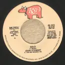 7inch Vinyl Single - John Stewart - Gold / Comin' Out Of Nowhere