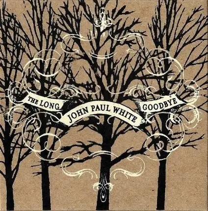 JOHN PAUL WHITE - LONG GOODBYE