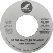John Palumbo - No One Wants To Be Alone