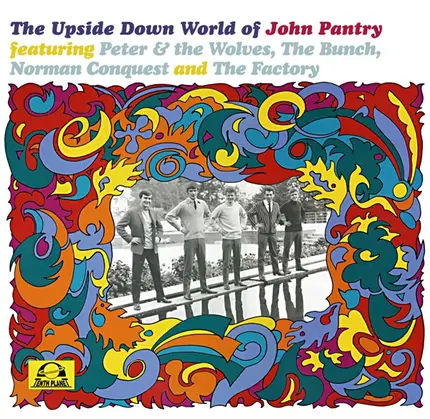 John Pantry Featuring Peter & The Wolves , Sounds Around , Wolfe , The Bunch , Norman Conquest And - The Upside Down World Of John Pantry