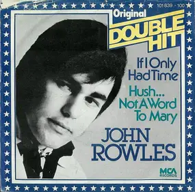 John Rowles - If I Only Had Time / Hush...Not A Word To Mary