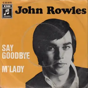 John Rowles - Say Goodbye / M' Lady