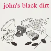 John's Black Dirt - Sometimes I Feel Like My Own Brother
