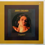 John's Children - Orgasm